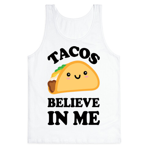 Tacos Believe In Me Tank Top