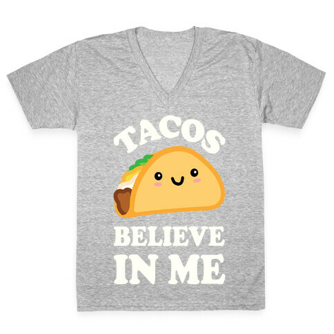 Tacos Believe In Me V-Neck Tee Shirt