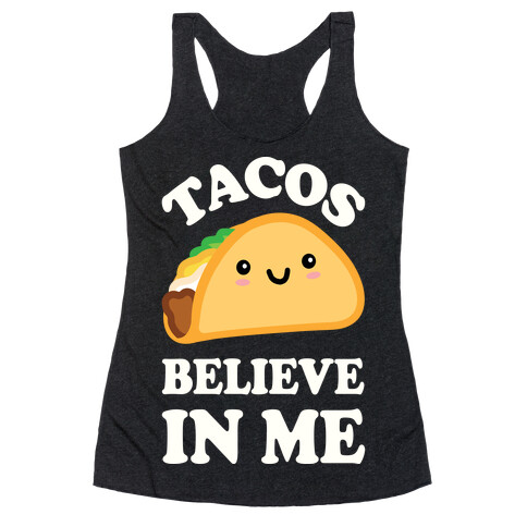 Tacos Believe In Me Racerback Tank Top
