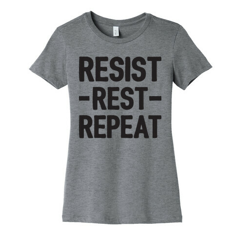 Resist Rest Repeat Womens T-Shirt