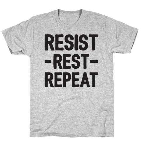 Resist Rest Repeat T-Shirt