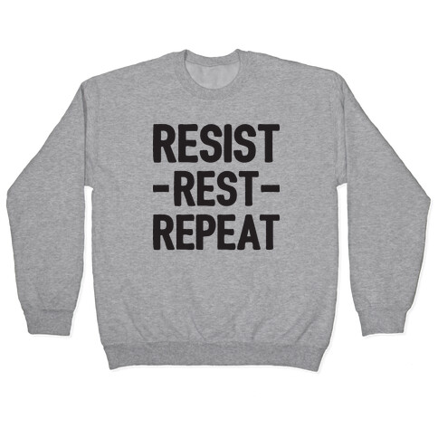 Resist Rest Repeat Pullover