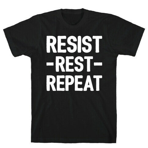 Resist Rest Repeat T-Shirt