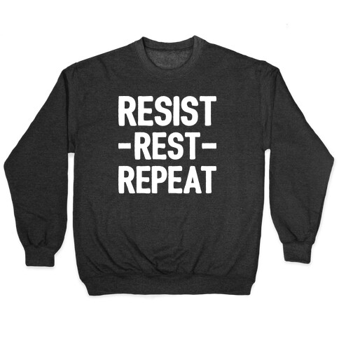 Resist Rest Repeat Pullover