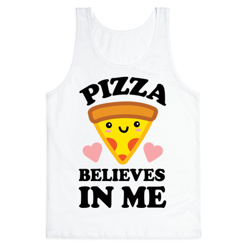 Pizza Believes In Me Tank Top