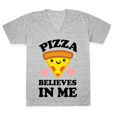 Pizza Believes In Me V-Neck Tee Shirt