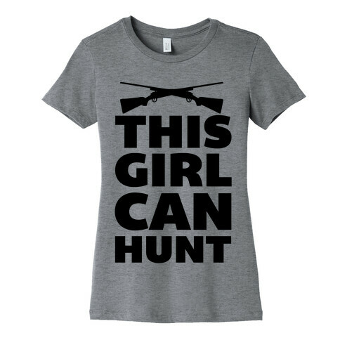 This Girl Can Hunt Womens T-Shirt