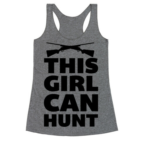 This Girl Can Hunt Racerback Tank Top