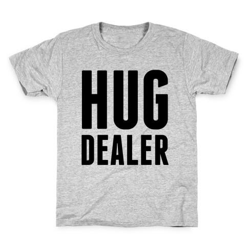 Hug Dealer Kids T-Shirt