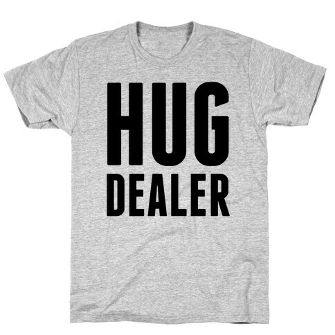 Hug Dealer T-Shirt