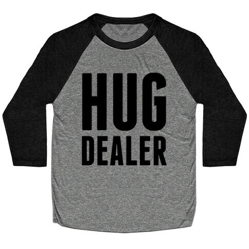 Hug Dealer Baseball Tee
