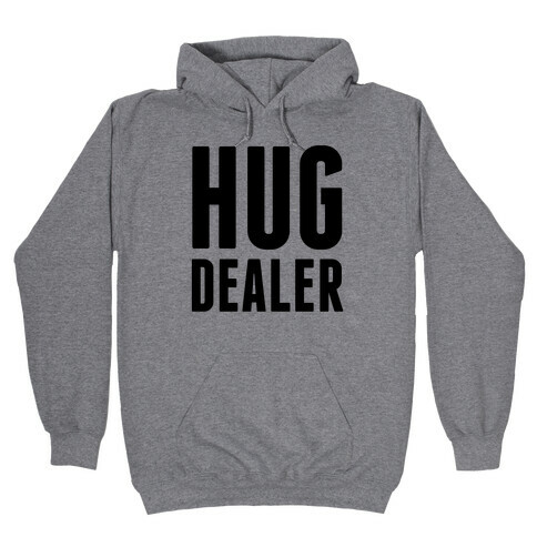 Hug Dealer Hooded Sweatshirt