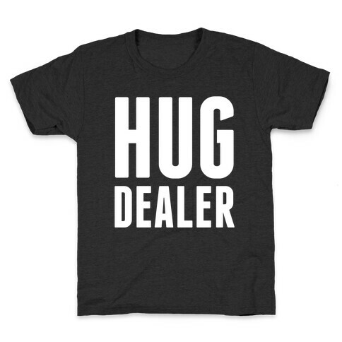 Hug Dealer Kids T-Shirt