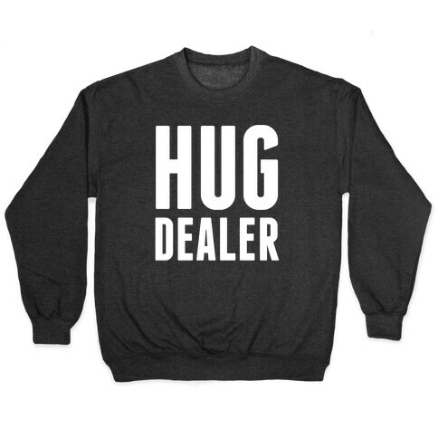 Hug Dealer Pullover