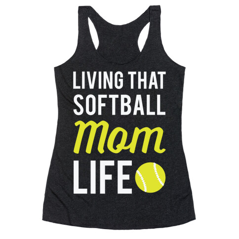 Living That Softball Mom Life Racerback Tank Top