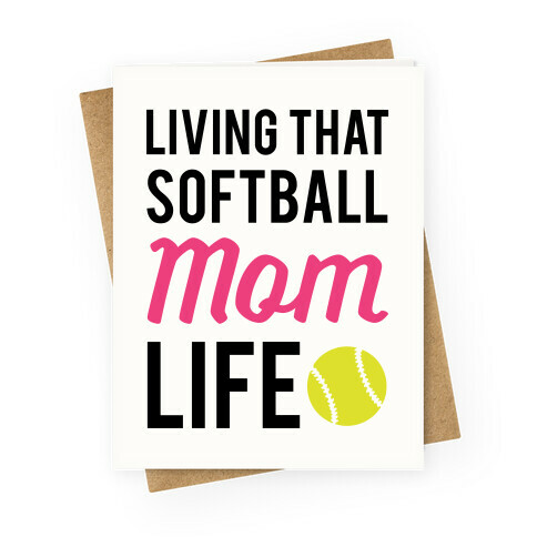 Living That Softball Mom Life Greeting Card