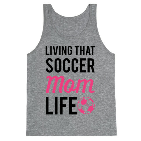 Living That Soccer Mom Life Tank Top