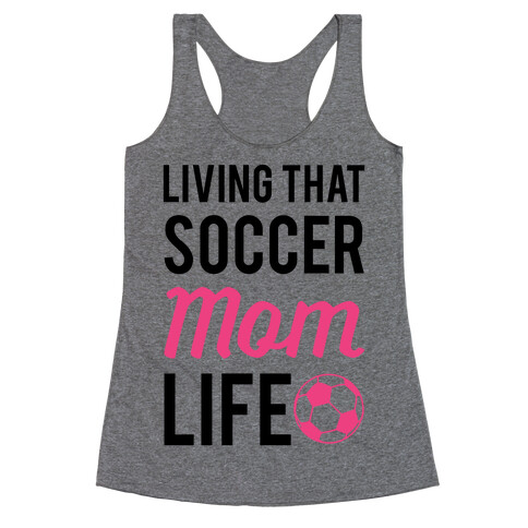 Living That Soccer Mom Life Racerback Tank Top