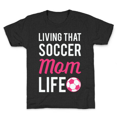 Living That Soccer Mom Life Kids T-Shirt