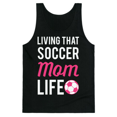 Living That Soccer Mom Life Tank Top