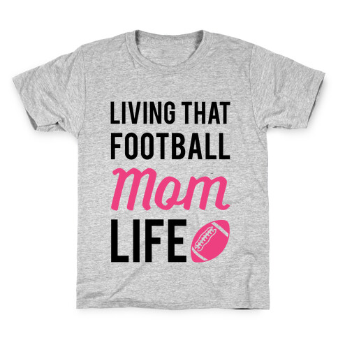 Living That Football Mom Life Kids T-Shirt