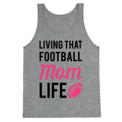 Living That Football Mom Life Tank Top
