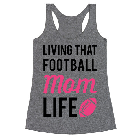Living That Football Mom Life Racerback Tank Top