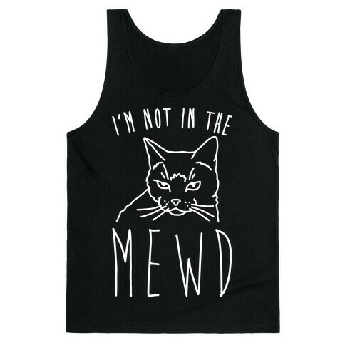 I'm Not In The Mewd White Print Tank Top