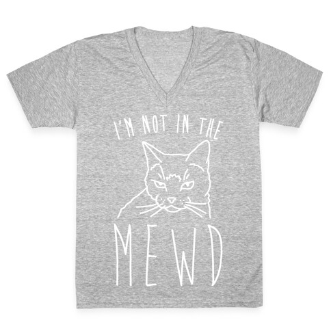 I'm Not In The Mewd White Print V-Neck Tee Shirt