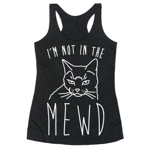 I'm Not In The Mewd White Print Racerback Tank Top