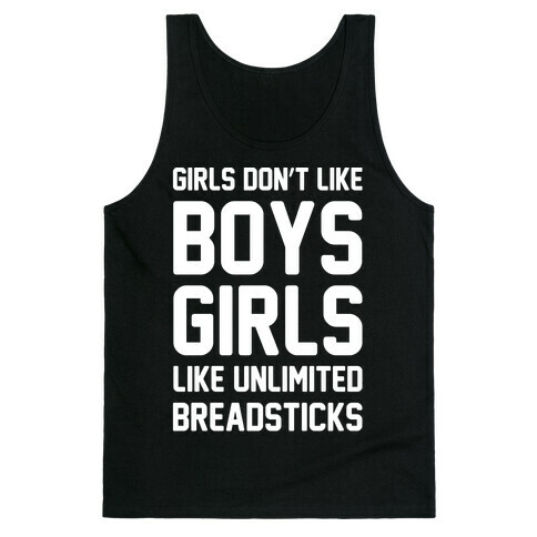 Girls Don't Like Boys Girls Like Unlimited Breadsticks White Print Tank Top