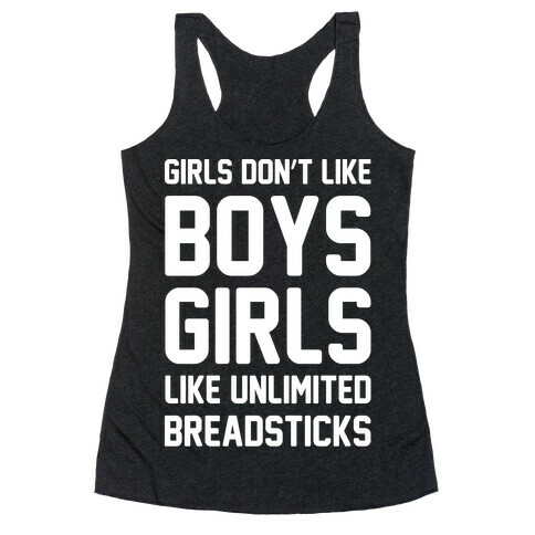 Girls Don't Like Boys Girls Like Unlimited Breadsticks White Print Racerback Tank Top