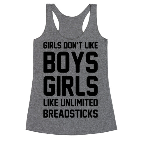 Girls Don't Like Boys Girls Like Unlimited Breadsticks  Racerback Tank Top