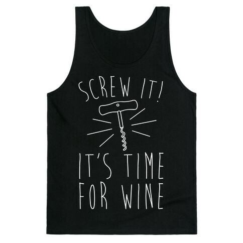 Screw It It's Time For Wine White Print Tank Top