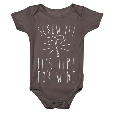 Screw It It's Time For Wine White Print Baby One-Piece