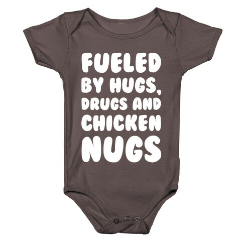 Fueled By Drugs Hugs and Chicken Nugs White Print Baby One-Piece