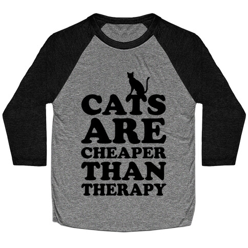 Cats Are Cheaper Than Therapy Baseball Tee