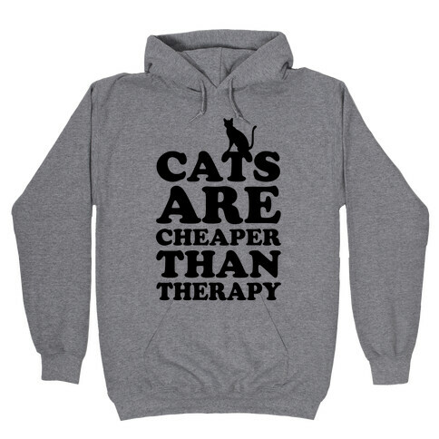 Cats Are Cheaper Than Therapy Hooded Sweatshirt