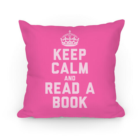 Keep Calm and Read A Book (Pink) Pillow