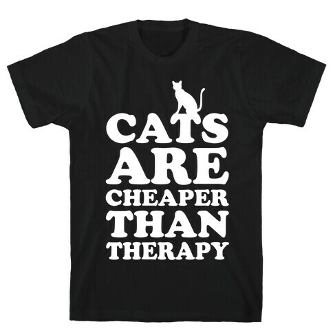 Cats Are Cheaper Than Therapy T-Shirt