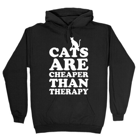 Cats Are Cheaper Than Therapy Hooded Sweatshirt