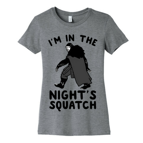 I'm In The Night's Squatch Womens T-Shirt