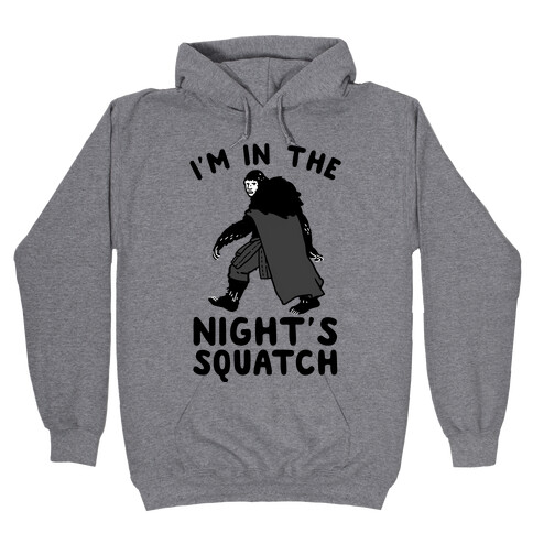 I'm In The Night's Squatch Hooded Sweatshirt