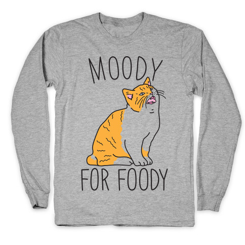 Moody For Foody Cat Long Sleeve T-Shirt