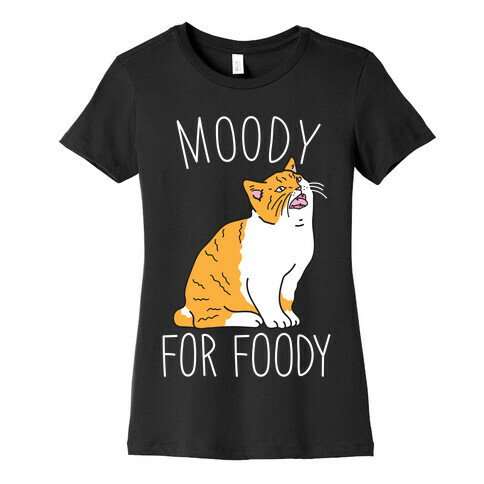 Moody For Foody Cat Womens T-Shirt