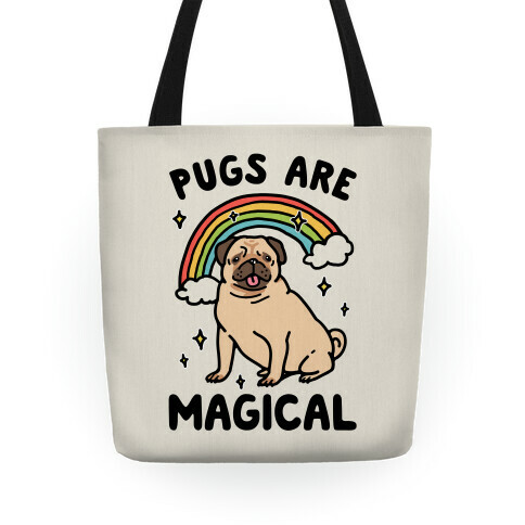 Pugs Are Magical Tote