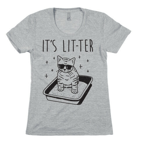 It's Lit-ter  Womens T-Shirt