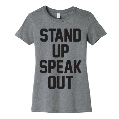 Stand Up Speak Out Womens T-Shirt