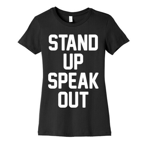 Stand Up Speak Out Womens T-Shirt