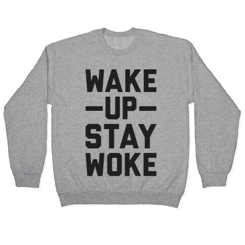 Wake Up Stay Woke Pullover